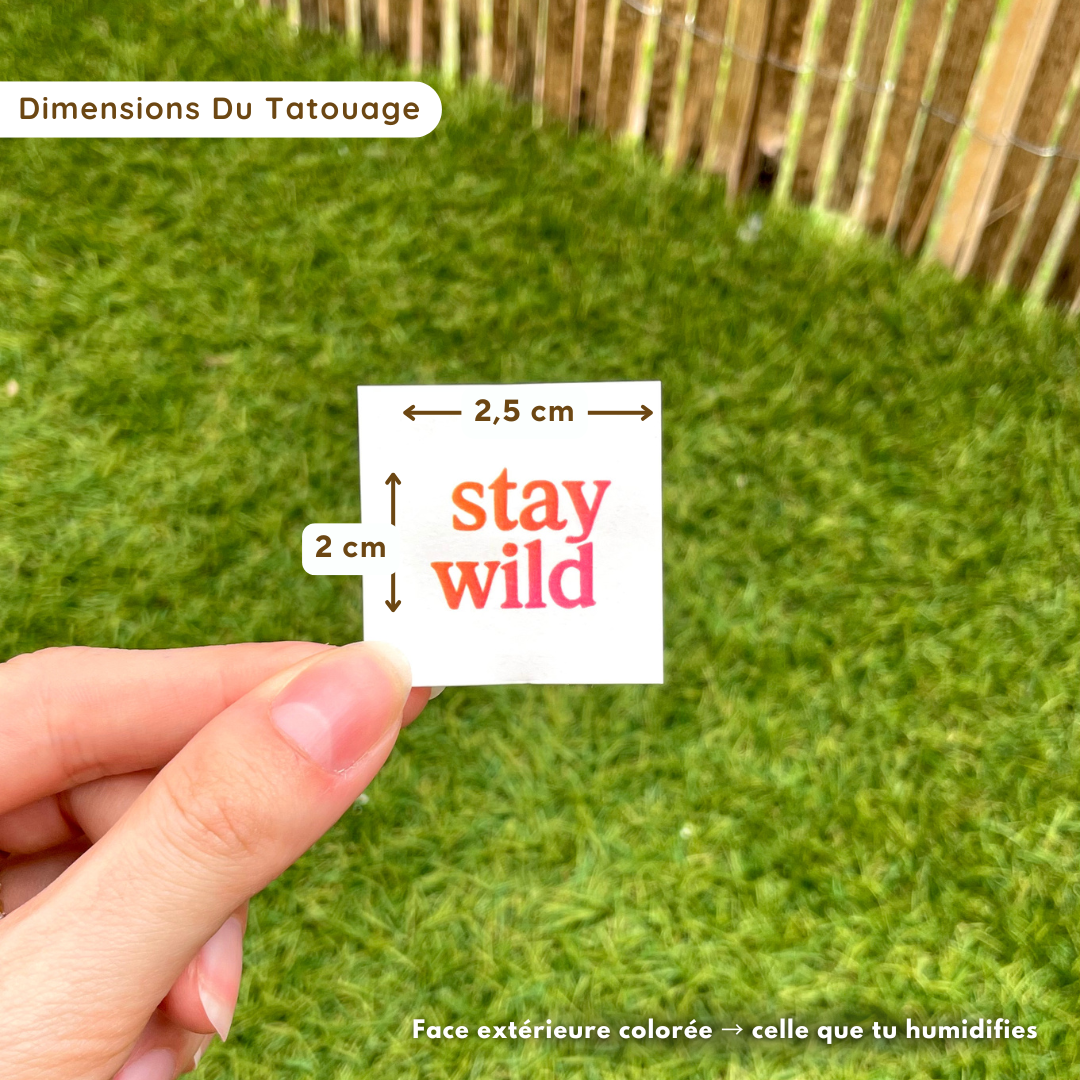 Stay Wild - Tatouage Éphémère